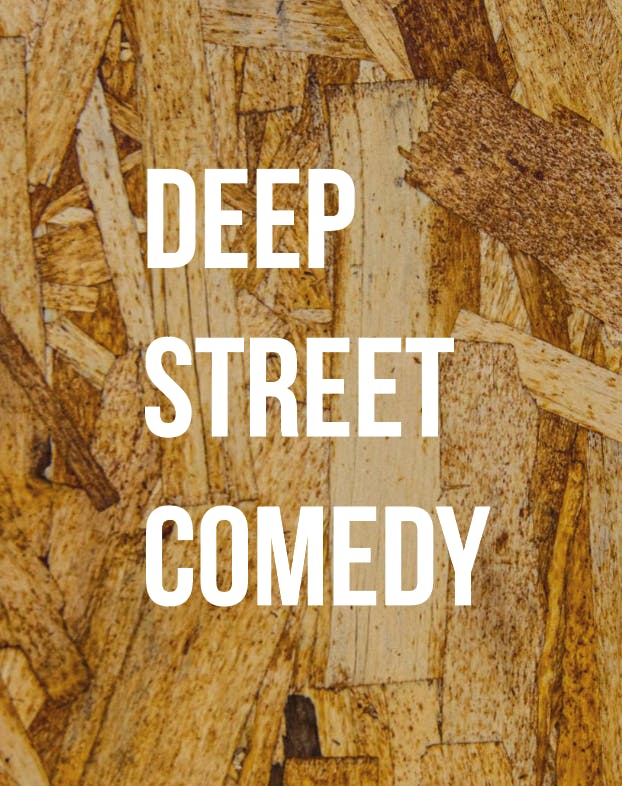 Deep Street Comedy